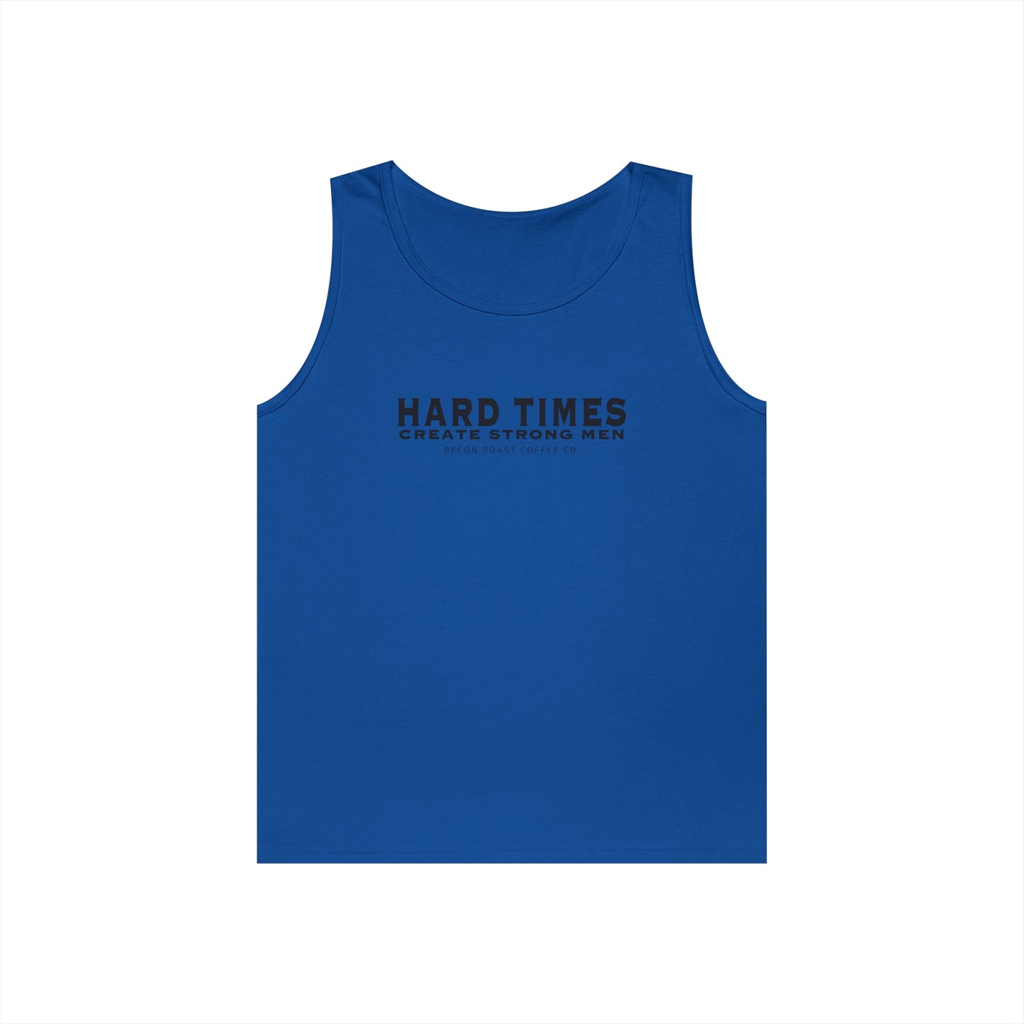 Hard Time = Strong Men Tank
