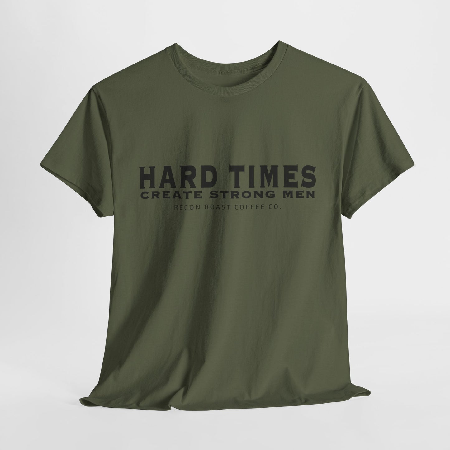 Hard Times = Strong Men Tee
