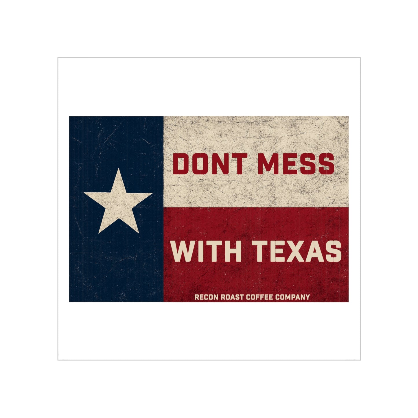 Don't Mess With Texas STICKER