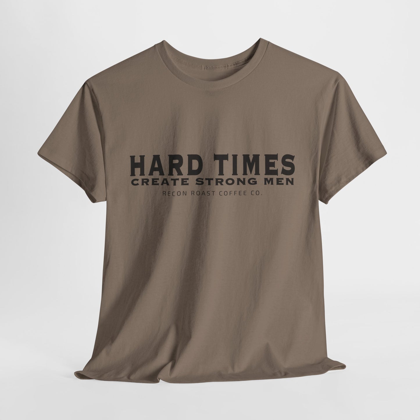 Hard Times = Strong Men Tee
