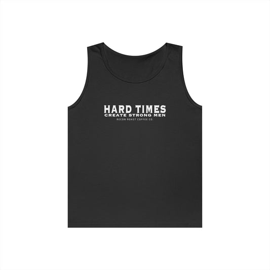 Hard Time = Strong Men Tank