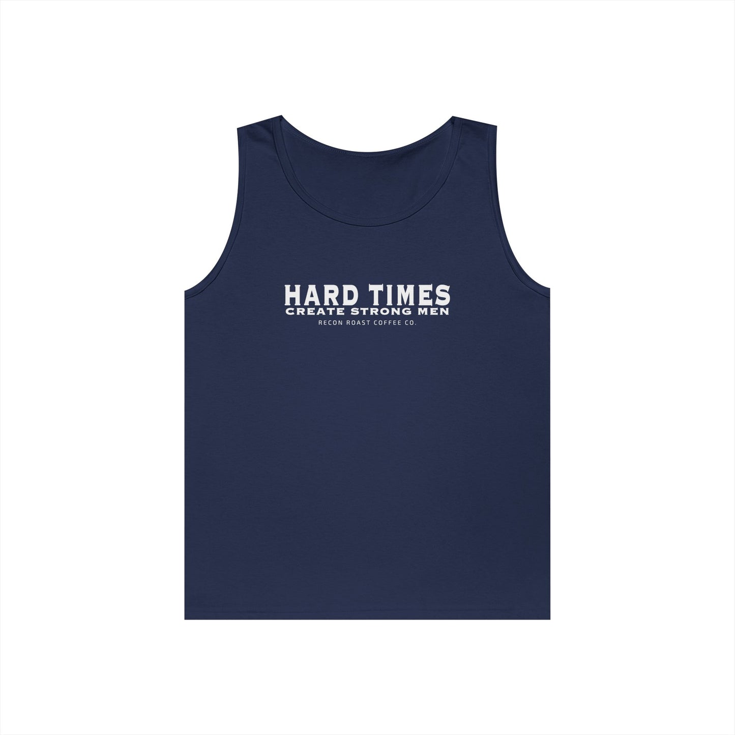 Hard Time = Strong Men Tank